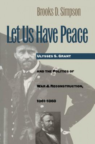 Book Let Us Have Peace Brooks D. Simpson