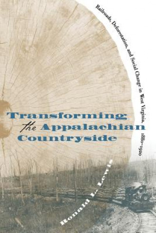 Kniha Transforming the Appalachian Countryside Ronald L. Lewis