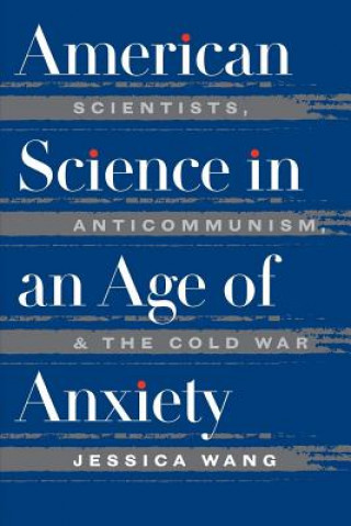 Book American Science in an Age of Anxiety Jessica Wang