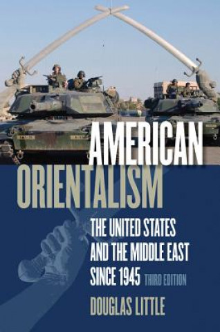 Kniha American Orientalism Douglas Little
