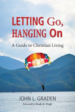 Kniha Letting Go, Hanging On John Graden