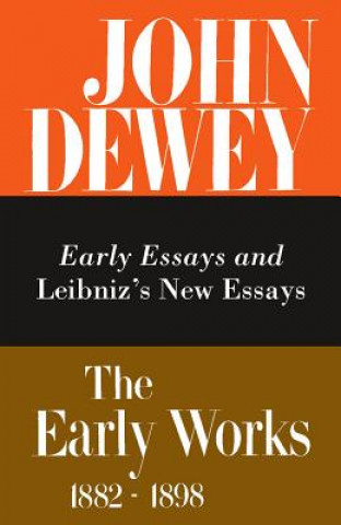 Книга Collected Works of John Dewey v. 1; 1882-1888, Early Essays and Leibniz's New Essays Concerning the Human Understanding John Dewey