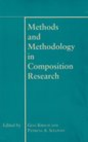 Knjiga Methods and Methodology in Composition Research Patricia A. Sullivan