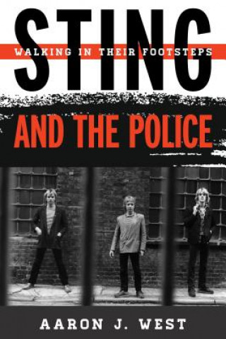 Книга Sting and The Police Aaron J. West