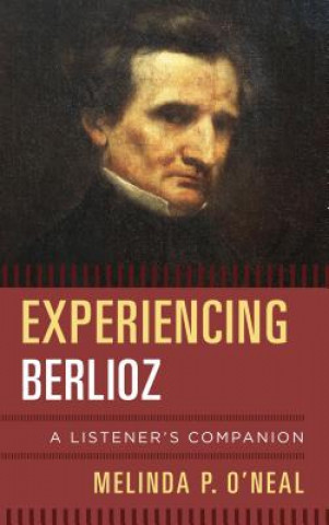 Libro Experiencing Berlioz Melinda P O'Neal