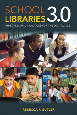 Boek School Libraries 3.0 Rebecca P. Butler