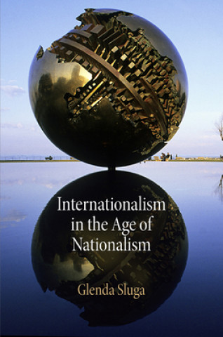 Carte Internationalism in the Age of Nationalism Glenda Sluga