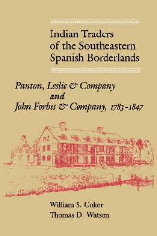 Kniha Indian Traders On The Southeast Border Thomas D Watson