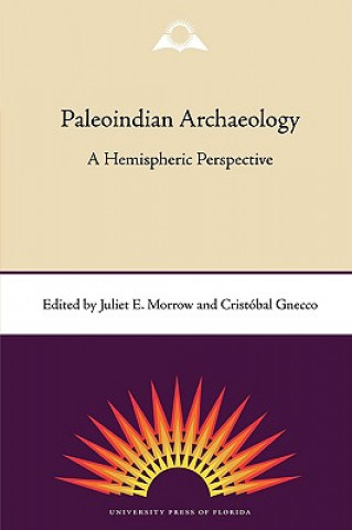 Könyv Paleoindian Archaeology Juliet E. Morrow