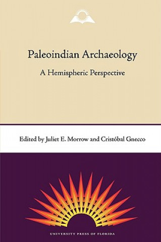 Książka Paleoindian Archaeology Juliet E. Morrow