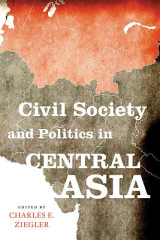 Kniha Civil Society and Politics in Central Asia Reuel Hanks