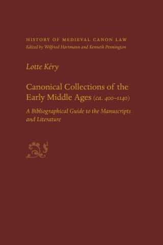 Carte Canonical Collections of the Early Middle Ages (ca. 400-1400) Lotte Kery
