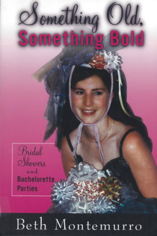 Book Something Old, Something Bold Beth Montemurro