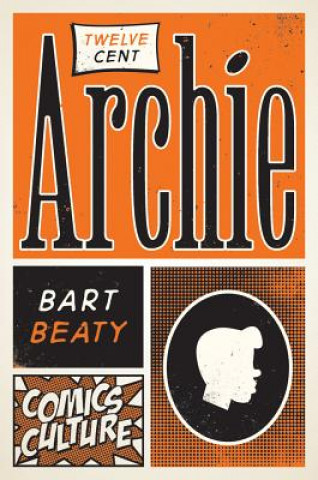 Kniha Twelve-Cent Archie Bart Beaty