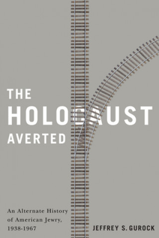 Книга Holocaust Averted Professor Jeffrey S (Yeshiva University) Gurock