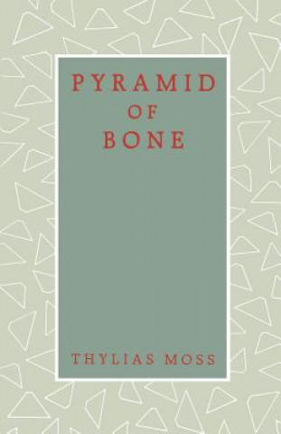 Knjiga Pyramid of Bone Thylias Moss