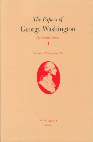 Kniha Papers of George Washington  Presidential Series, v.4;Presidential Series, v.4 George Washington