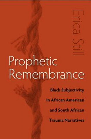 Kniha Prophetic Remembrance Erica Still