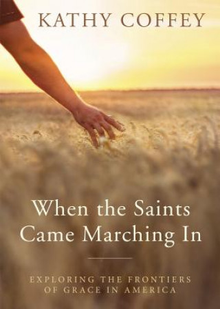 Buch When the Saints Came Marching In Kathy Coffey