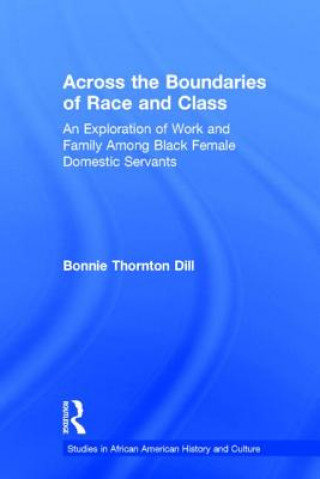 Książka Across the Boundaries of Race & Class Bonnie Thornton Dill