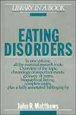 Knjiga Eating Disorders John R. Matthews