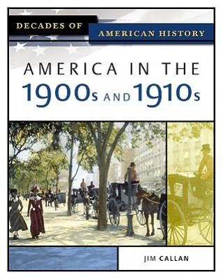 Kniha America in the 1900s and 1910s Jim Callan