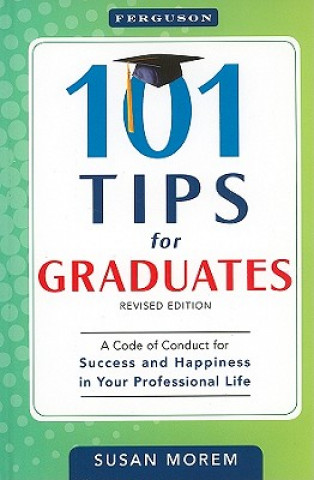 Knjiga 101 TIPS FOR GRADUATES, REV ED Susan Morem