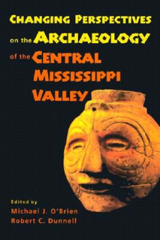 Könyv Changing Perspectives on the Archaeology of the Central Mississippi Valley Gregory L. Fox