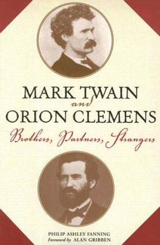 Livre Mark Twain and Orion Clemens Philip Ashley Fanning