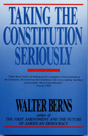 Book Taking the Constitution Seriously Walter Berns