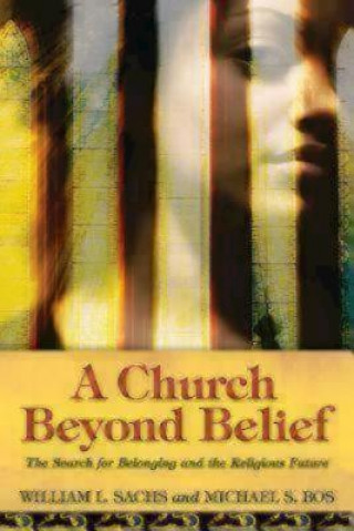 Könyv Church Beyond Belief WILLIAM L. SACHS