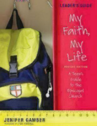 Kniha My Faith, My Life, Leader's Guide Revised Edition JENIFER GAMBER