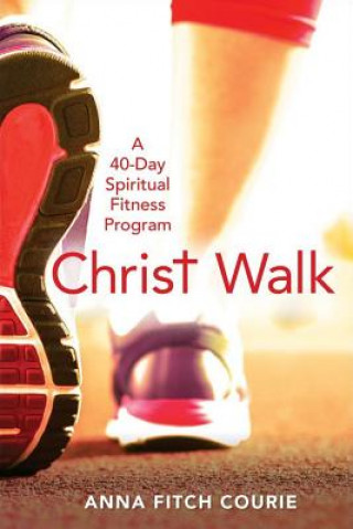 Książka Christ Walk ANNA FITCH COURIE