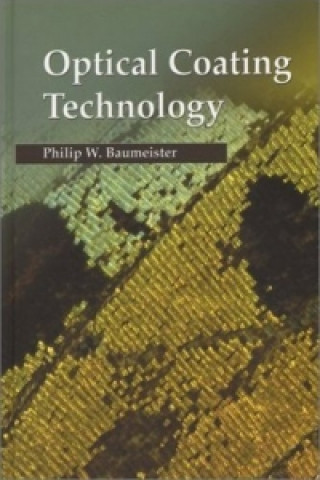 Knjiga Optical Coating Technology Philip W. Baumeister