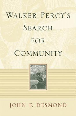 Knjiga Walker Percy's Search for Community John F. Desmond