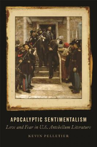 Kniha Apocalyptic Sentimentalism Kevin Pelletier