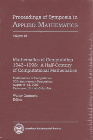 Knjiga Mathematics Of Computation 1943-1993: A Half-Century Of Computational Mathematics American Mathem American Mathem