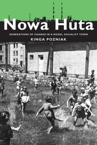 Könyv Nowa Huta Kinga Pozniak