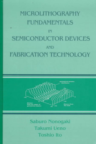 Carte Microlithography Fundamentals in Semiconductor Devices and Fabrication Technology Toshio Ito