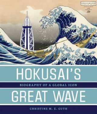 Kniha Hokusai's Great Wave Christine M. E. Guth