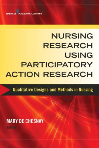 Книга Nursing Research Using Participatory Action Research Mary De Chesnay
