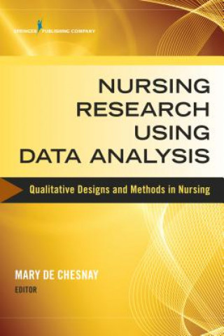 Kniha Nursing Research Using Data Analysis Mary De Chesnay