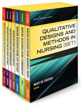 Knjiga Qualitative Designs and Methods in Nursing (Set) Mary De Chesnay