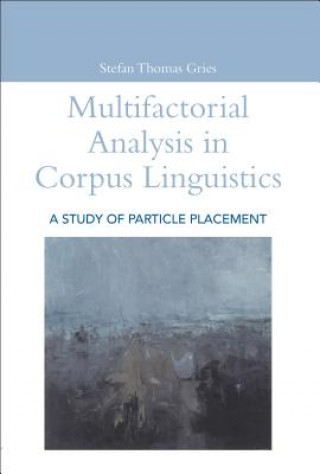 Książka Multifactorial Analysis in Corpus Linguistics Stefan Thomas Gries