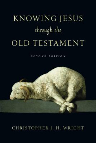 Kniha Knowing Jesus Through the Old Testament CHRISTOPHER WRIGHT