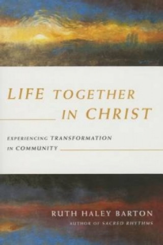Carte Life Together in Christ RUTH HALEY BARTON