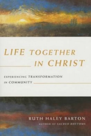 Kniha Life Together in Christ RUTH HALEY BARTON