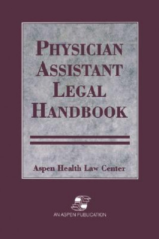 Carte Physician Assistant Legal Handbook Aspen Publishers Inc Aspen Health Law Center