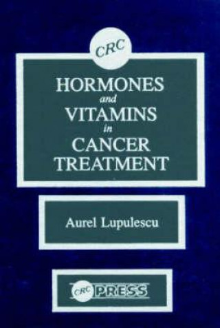 Buch Hormones and Vitamins in Cancer Treatment Aurel Lupulescu