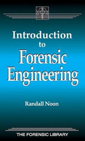 Book Introduction to Forensic Engineering Randall K. Noon